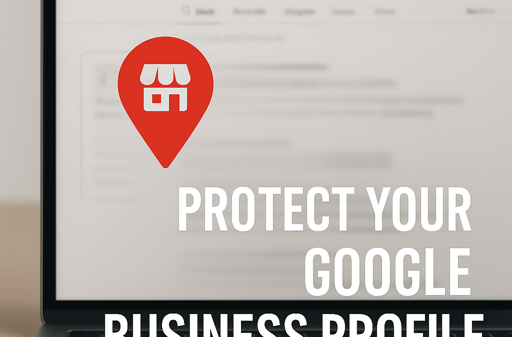 How to Protect Your Google Business Profile, And What to Do If It Gets Suspended