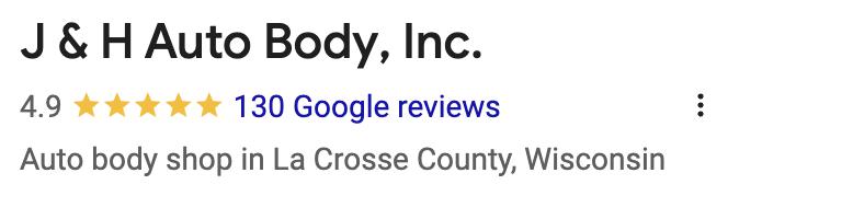 Screenshot showing J & H Auto Body, Inc. with a 4.9-star rating from 130 Google reviews. Text below reads "Auto body shop in La Crosse County, Wisconsin.
